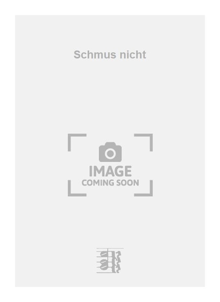 Schmus nicht